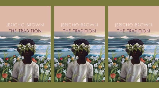 Jericho Brown’s ‘The Tradition’